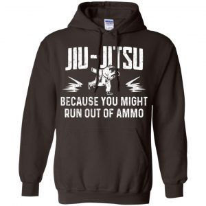 Jiu Jitsu Because You Might Run Out Of Ammo T-Shirts, Hoodie. Tank 20