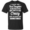 I Have The Best Daughter In The World But She's A Bit Crazy Father's Day T-Shirts, Hoodie, Tank 1