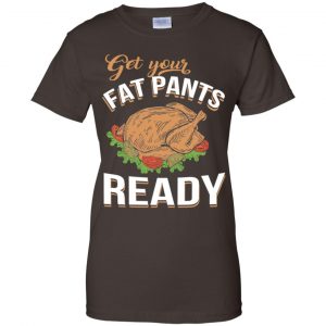 Get Your Fat Pants Ready Funny Thanksgiving T-Shirts, Hoodie, Tank 22