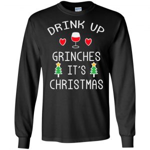 Drink Up Grinches It's Christmas Sweater, Hoodie, T-Shirts 18 Drink Up Grinches It's Christmas Sweater, Hoodie, T-Shirts 18