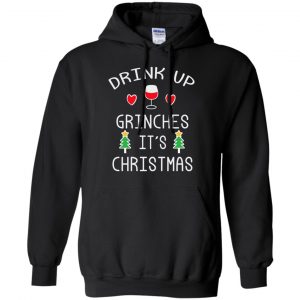 Drink Up Grinches It's Christmas Sweater, Hoodie, T-Shirts 19 Drink Up Grinches It's Christmas Sweater, Hoodie, T-Shirts 19