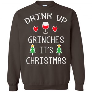 Drink Up Grinches It's Christmas Sweater, Hoodie, T-Shirts 23 Drink Up Grinches It's Christmas Sweater, Hoodie, T-Shirts 23