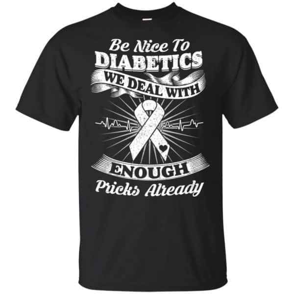 Be Nice To Diabetics We Deal With Enough Pricks Already T-Shirts, Hoodie, Tank 2