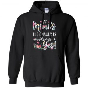 At Mimi's The Answer Is Always Yes Floral Mother's Day Gift T-Shirts, Hoodie, Tank 18