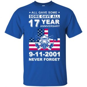 The 343 Firefighter Memorial, All Gave Some Some Gave All 17 Year Anniversary 9-11-2001 Never Forget T-Shirts, Hoodie, Tank 16