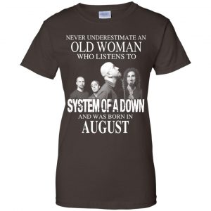 An Old Woman Who Listens To System Of A Down And Was Born In August T-Shirts, Hoodie, Tank 23