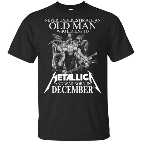 An Old Man Who Listens To Metallica And Was Born In December T-Shirts, Hoodie, Tank 2
