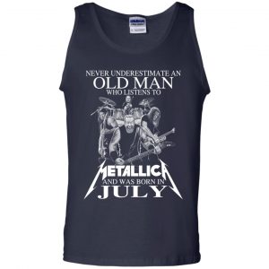 An Old Man Who Listens To Metallica And Was Born In July T-Shirts, Hoodie, Tank 25