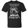 An Old Man Who Listens To Metallica And Was Born In February T-Shirts, Hoodie, Tank 2