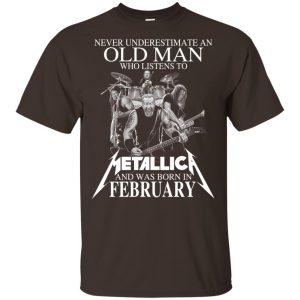An Old Man Who Listens To Metallica And Was Born In February T-Shirts, Hoodie, Tank 17 An Old Man Who Listens To Metallica And Was Born In February T-Shirts, Hoodie, Tank 17