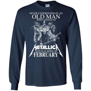 An Old Man Who Listens To Metallica And Was Born In February T-Shirts, Hoodie, Tank 19 An Old Man Who Listens To Metallica And Was Born In February T-Shirts, Hoodie, Tank 19