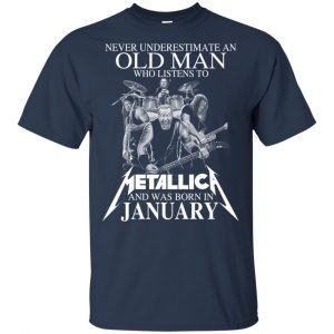 An Old Man Who Listens To Metallica And Was Born In January T-Shirts, Hoodie, Tank 16