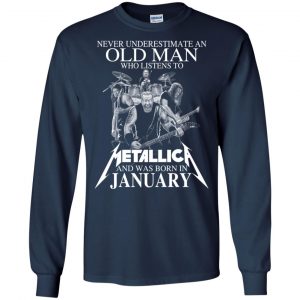 An Old Man Who Listens To Metallica And Was Born In January T-Shirts, Hoodie, Tank 19