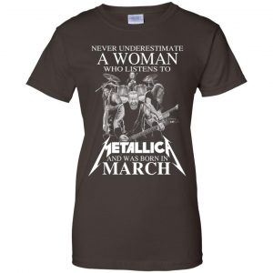 A Woman Who Listens To Metallica And Was Born In March T-Shirts, Hoodie, Tank 23