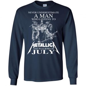 A Man Who Listens To Metallica And Was Born In July T-Shirts, Hoodie, Tank 19