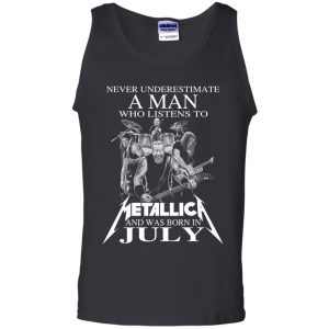 A Man Who Listens To Metallica And Was Born In July T-Shirts, Hoodie, Tank 24