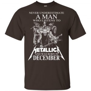 A Man Who Listens To Metallica And Was Born In December T-Shirts, Hoodie, Tank 17