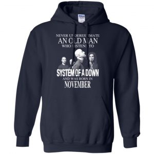 An Old Man Who Listens To System Of A Down And Was Born In November T-Shirts, Hoodie, Tank 21