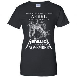 A Girl Who Listens To Metallica And Was Born In November T-Shirts, Hoodie, Tank 9