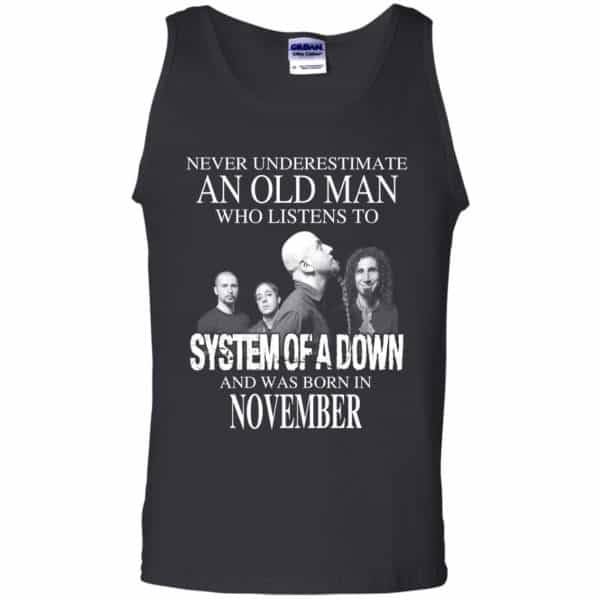 An Old Man Who Listens To System Of A Down And Was Born In November T-Shirts, Hoodie, Tank 13