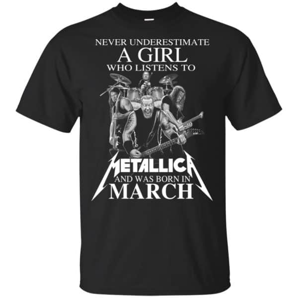 A Girl Who Listens To Metallica And Was Born In March T-Shirts, Hoodie, Tank 3