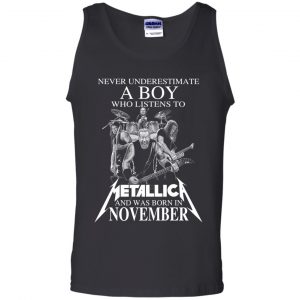 A Boy Who Listens To Metallica And Was Born In November T-Shirts, Hoodie, Tank 9