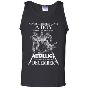 A Boy Who Listens To Metallica And Was Born In December T-Shirts, Hoodie, Tank 9