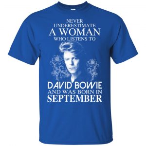 A Woman Who Listens To David Bowie And Was Born In September T-Shirts, Hoodie, Tank 15