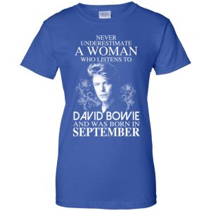 A Woman Who Listens To David Bowie And Was Born In September T-Shirts, Hoodie, Tank 24