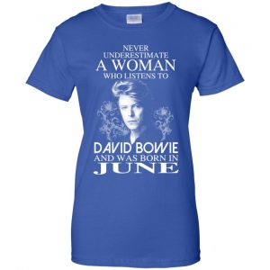 A Woman Who Listens To David Bowie And Was Born In June T-Shirts, Hoodie, Tank 25