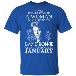 A Woman Who Listens To David Bowie And Was Born In January T-Shirts, Hoodie, Tank 16