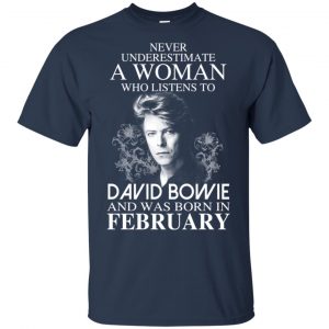 A Woman Who Listens To David Bowie And Was Born In February T-Shirts, Hoodie, Tank 17