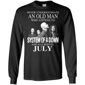 An Old Man Who Listens To System Of A Down And Was Born In July T-Shirts, Hoodie, Tank 18