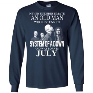 An Old Man Who Listens To System Of A Down And Was Born In July T-Shirts, Hoodie, Tank 19