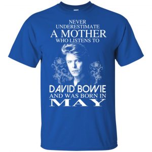 A Mother Who Listens To David Bowie And Was Born In May T-Shirts, Hoodie, Tank 16