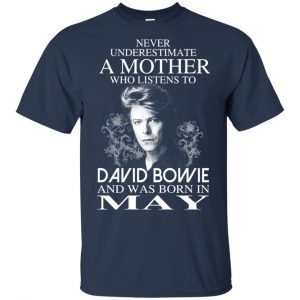 A Mother Who Listens To David Bowie And Was Born In May T-Shirts, Hoodie, Tank 17