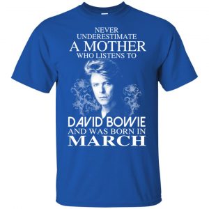 A Mother Who Listens To David Bowie And Was Born In March T-Shirts, Hoodie, Tank 16