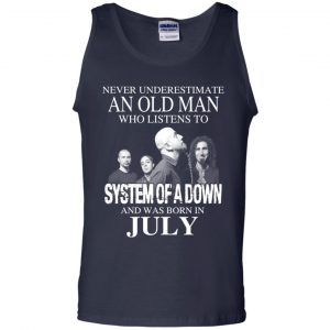 An Old Man Who Listens To System Of A Down And Was Born In July T-Shirts, Hoodie, Tank 25