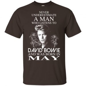 A Man Who Listens To David Bowie And Was Born In May T-Shirts, Hoodie, Tank 17