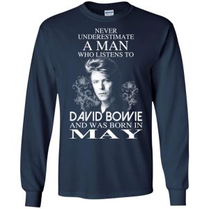 A Man Who Listens To David Bowie And Was Born In May T-Shirts, Hoodie, Tank 19