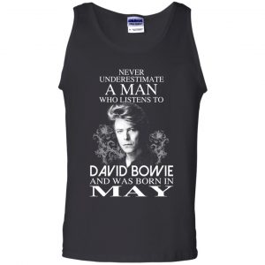 A Man Who Listens To David Bowie And Was Born In May T-Shirts, Hoodie, Tank 24