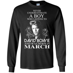 A Boy Who Listens To David Bowie And Was Born In March T-Shirts, Hoodie, Tank 18