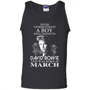 A Boy Who Listens To David Bowie And Was Born In March T-Shirts, Hoodie, Tank 24