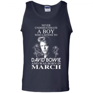 A Boy Who Listens To David Bowie And Was Born In March T-Shirts, Hoodie, Tank 25