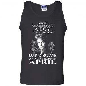 A Boy Who Listens To David Bowie And Was Born In April T-Shirts, Hoodie, Tank 24