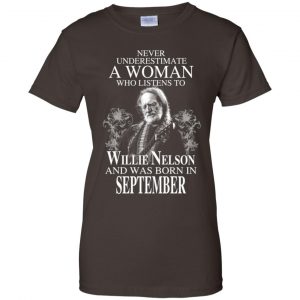 A Woman Who Listens To Willie Nelson And Was Born In September T-Shirts, Hoodie, Tank 23