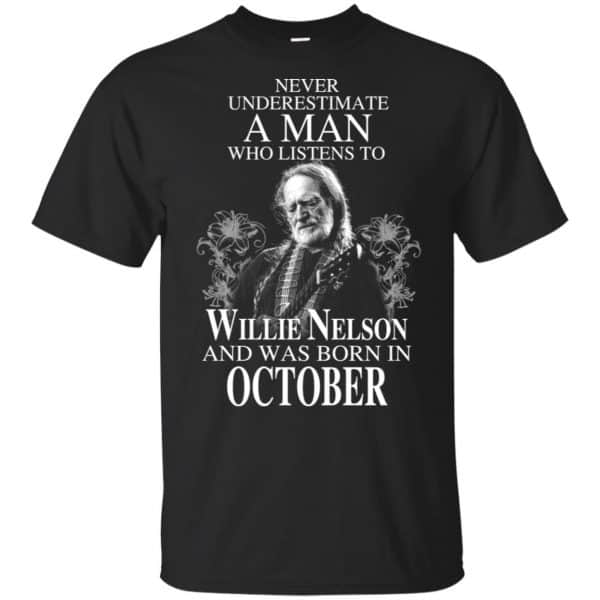 A Man Who Listens To Willie Nelson And Was Born In October T-Shirts, Hoodie, Tank 3