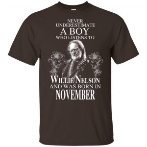A Boy Who Listens To Willie Nelson And Was Born In November T-Shirts, Hoodie, Tank 17