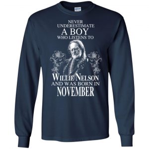 A Boy Who Listens To Willie Nelson And Was Born In November T-Shirts, Hoodie, Tank 19