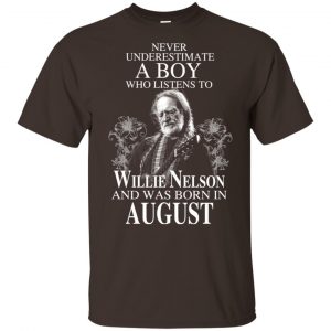 A Boy Who Listens To Willie Nelson And Was Born In August T-Shirts, Hoodie, Tank 17